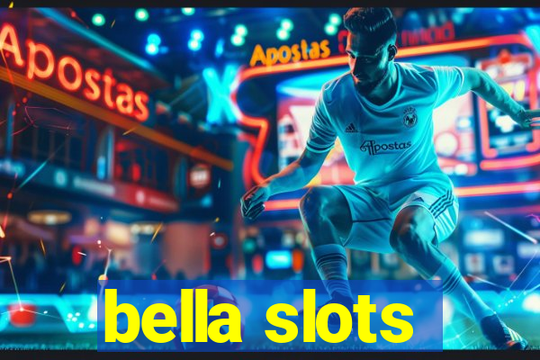 bella slots